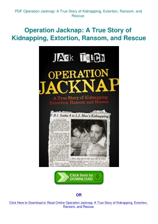 PDF Operation Jacknap A True Story of Kidnapping  Extortion  Ransom  and Rescue