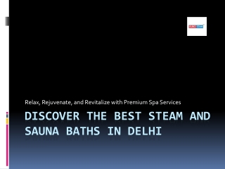 Discover the Best Steam and Sauna Baths in Delhi.