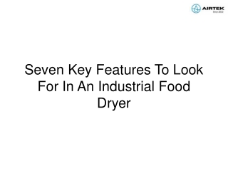 Seven Key Features To Look For In An Industrial Food Dryer