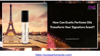 How Can Exotic Perfume Oils Transform Your Signature Scent_