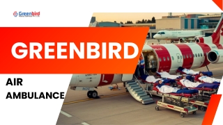 Hire Greenbird Air Ambulance Services In Shimla And Get Comfortable Relocation Services