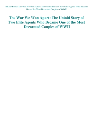 READ Books The War We Won Apart The Untold Story of Two Elite Agents Who Became One of the Most Deco