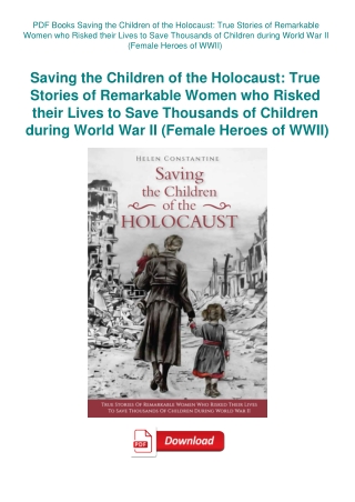 PDF Books Saving the Children of the Holocaust True Stories of Remarkable Women who Risked their Liv