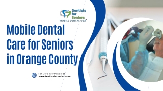 Mobile Dental Care for Seniors in Orange County - dentistsforseniors.com