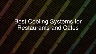 Best Cooling Systems for Restaurants and Cafes