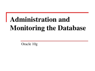 Administration and Monitoring the Database
