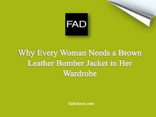 Why Every Woman Needs a Brown Leather Bomber Jacket in Her Wardrobe