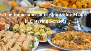 The Importance of Customizable Menus in Catering Services