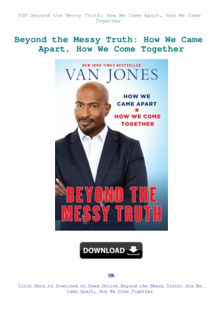 PDF Beyond the Messy Truth How We Came Apart  How We Come Together