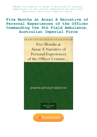 eBooks Five Months at Anzac A Narrative of Personal Experiences of the Officer Commanding the 4th Fi