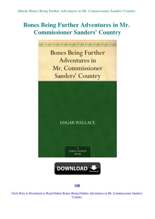 eBooks Bones Being Further Adventures in Mr. Commissioner Sanders' Country