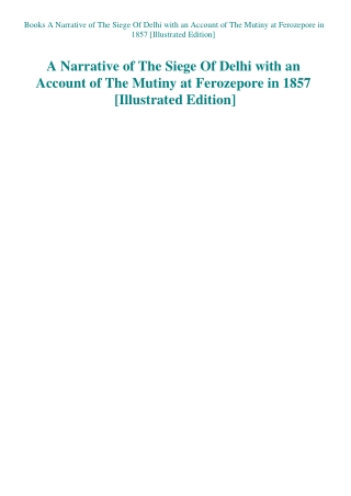 Books A Narrative of The Siege Of Delhi with an Account of The Mutiny at Ferozepore in 1857 [Illustr