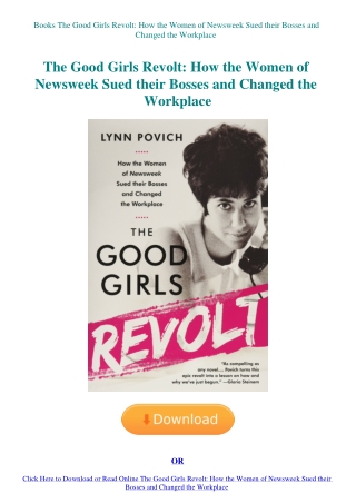 Books The Good Girls Revolt How the Women of Newsweek Sued their Bosses and Changed the Workplace