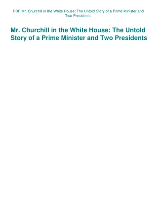 PDF Mr. Churchill in the White House The Untold Story of a Prime Minister and Two Presidents