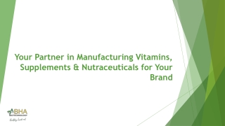 Your Partner in Manufacturing Vitamins, Supplements &