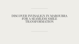 Discover Invisalign in Maroubra for a Seamless Smile Transformation