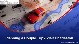 Planning a Couple Trip? Visit Charleston