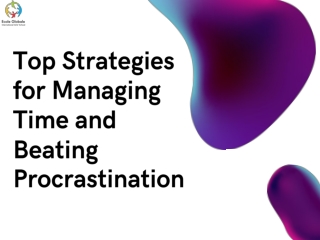 Top Strategies for Managing Time and Beating Procrastination
