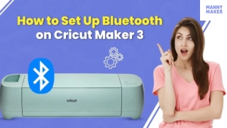 How to Set Up Bluetooth on Cricut Maker 3​