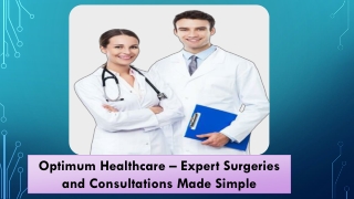 Optimum Healthcare – Expert Surgeries and Consultations Made Simple