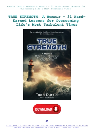 eBooks TRUE STRENGTH A Memoir - 31 Hard-Earned Lessons for Overcoming Life's Most Turbulent Times