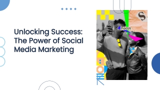 Unlocking Success: The Power of Social Media Marketing