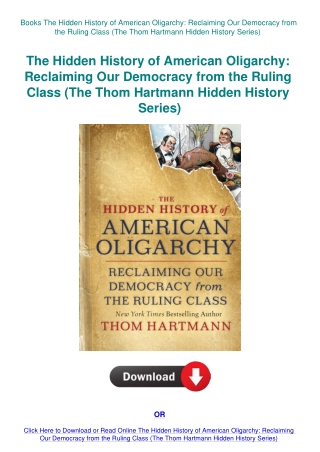 Books The Hidden History of American Oligarchy Reclaiming Our Democracy from the Ruling Class (The T