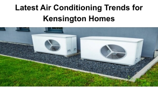 Latest Air Conditioning Trends for Kensington Homes