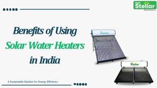 Benefits of Using Solar Water Heaters in India