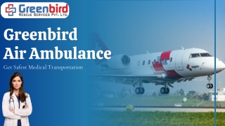 Use Greenbird Air and Train Ambulance Services in Delhi for Convenient Patient Transfer
