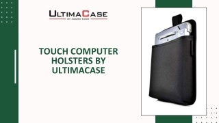 Secure, Durable Touch Computer Holsters & Cases | UltimaCase