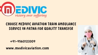 Choose Medivic Aviation Train Ambulance Service in Patna and Guwahati for Quality Transfer