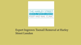 Expert Ingrown Toenail Removal at Harley Street London