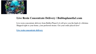 Live Resin Concentrate Delivery  Bubbaplanetla1.com