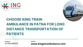 Choose King Train Ambulance in Patna and Ranchi for long distance transportation of patients