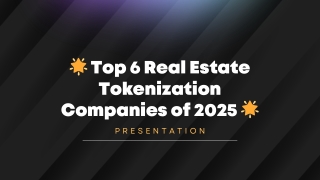 Top 6 Real Estate Tokenization Companies of 2025