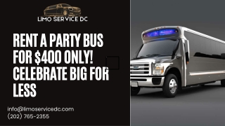 Rent a Party Bus For $400 Only! Celebrate Big for Less