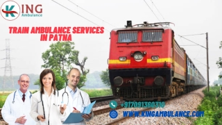 Using King Train Ambulance Service in Patna and Ranchi is a good decision to transfer the patient