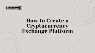 How to Create a Cryptocurrency Exchange Platform
