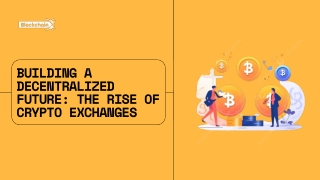 Building a Decentralized Future The Rise of Crypto Exchanges