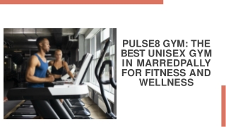 Pulse8 Gym The Best Unisex Gym in Marredpally for Fitness and Wellness