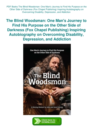 PDF Books The Blind Woodsman One Man's Journey to Find His Purpose on the Other Side of Darkness (Fo
