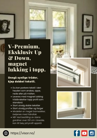 V-Premium eksklusive opp og ned persienner med magnetisk lukking på toppen