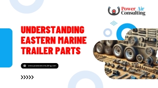 Understanding Eastern Marine Trailer Parts