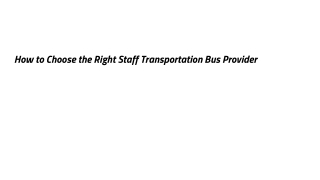 How to Choose the Right Staff Transportation Bus Provider