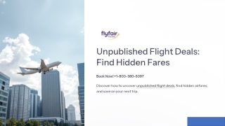 Unpublished Flight Deals-Find Hidden Fares (Book Now) ( 1-800-380-5097)