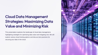 Cloud DataManagement Strategies Maximizing Data Value and Minimizing-Risk