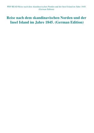 PDF READ Reise nach dem skandinavischen Norden und der Insel Island im Jahre 1845. (German Edition)