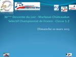 36 me Descente du Loir : Marbou -Ch teaudun S lectif Championnat de France - Classe 1-2