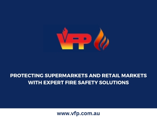 Protecting Supermarkets and Retail Markets with Expert Fire Safety Solutions